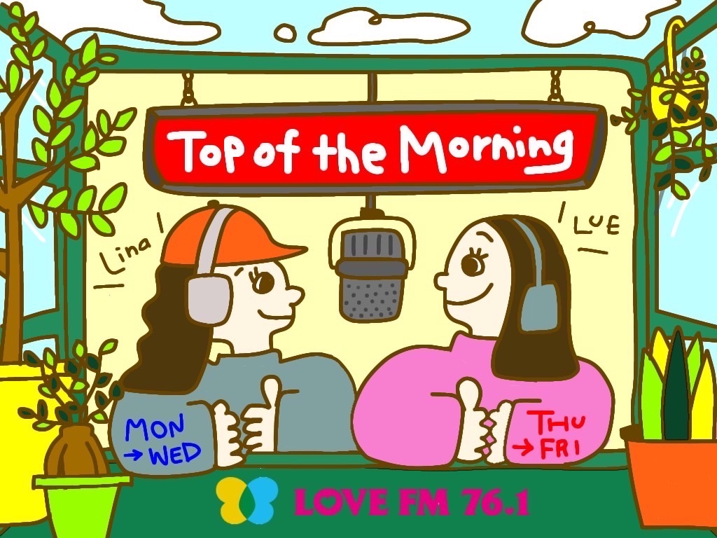 Top of the Morning 番組情報 LOVE FM 76.1MHz FM RADIO STATION